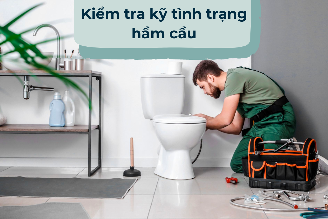 Kiểm tra kỹ tình trạng hầm cầu